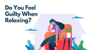 Why Resting Today Generates Guilt and How to Overcome It