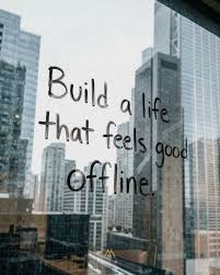 Building an Interesting Life Offline